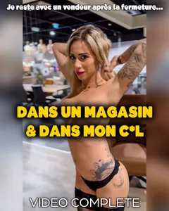 Dans un magasin et dans mon c*l